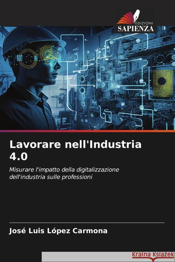 Lavorare nell'Industria 4.0 López Carmona, José Luis 9786208651145