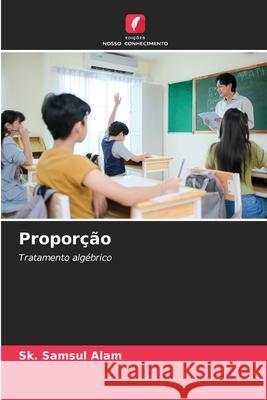 Proporção Alam, Sk. Samsul 9786208651206 Edições Nosso Conhecimento