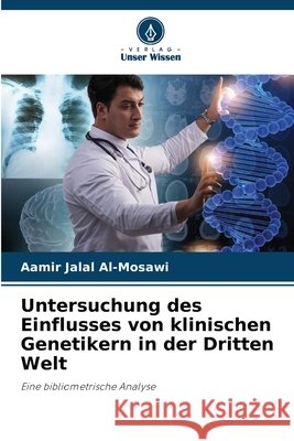 Untersuchung des Einflusses von klinischen Genetikern in der Dritten Welt Jalal Al-Mosawi, Aamir 9786208651541