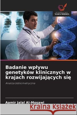 Badanie wplywu genetyków klinicznych w krajach rozwijajacych sie Jalal Al-Mosawi, Aamir 9786208651589