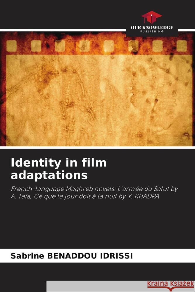 Identity in film adaptations BENADDOU IDRISSI, Sabrine 9786208651602 Our Knowledge Publishing