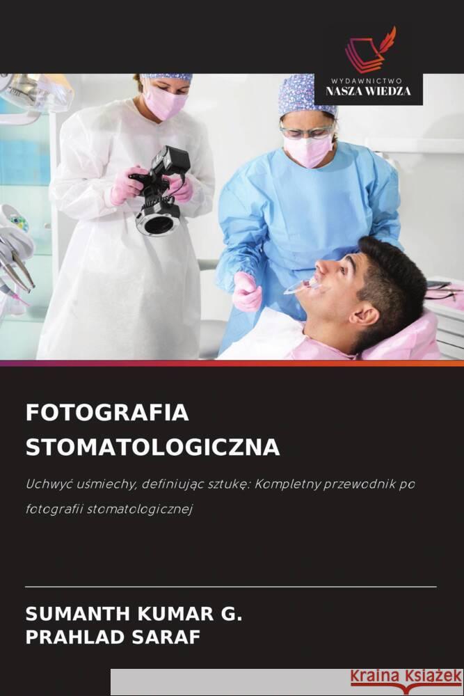FOTOGRAFIA STOMATOLOGICZNA KUMAR G., SUMANTH, SARAF, PRAHLAD 9786208651756