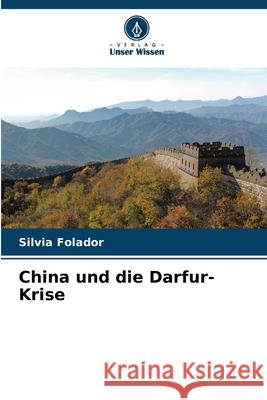China und die Darfur-Krise Folador, Silvia 9786208653873
