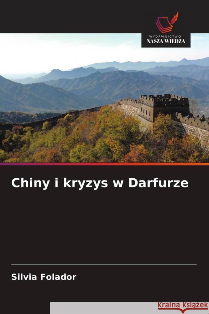 Chiny i kryzys w Darfurze Folador, Silvia 9786208653903
