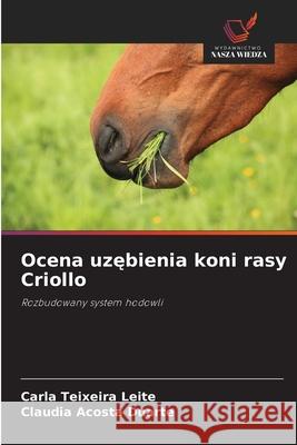 Ocena uzebienia koni rasy Criollo Teixeira Leite, Carla, Acosta Duarte, Cláudia 9786208654184