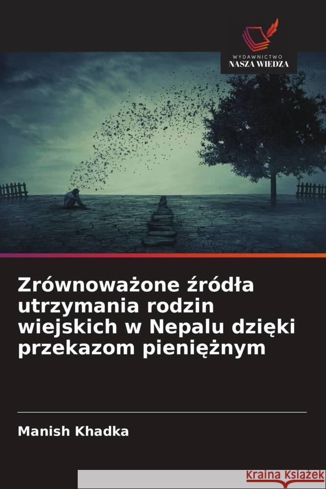 Zrównowazone zródla utrzymania rodzin wiejskich w Nepalu dzieki przekazom pienieznym Khadka, Manish 9786208654269