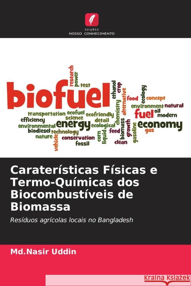 Caraterísticas Físicas e Termo-Químicas dos Biocombustíveis de Biomassa Uddin, Md.Nasir 9786208654412