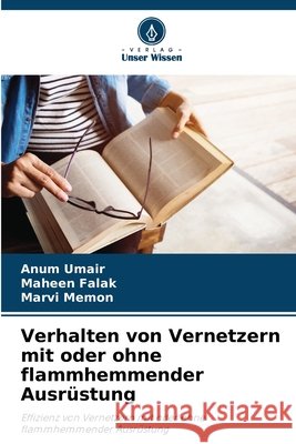 Verhalten von Vernetzern mit oder ohne flammhemmender Ausrüstung Umair, Anum, Falak, Maheen, Memon, Marvi 9786208654726 Verlag Unser Wissen
