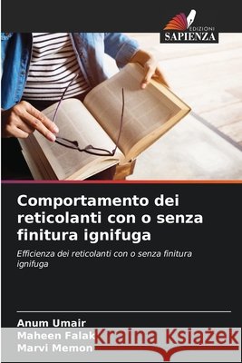 Comportamento dei reticolanti con o senza finitura ignifuga Umair, Anum, Falak, Maheen, Memon, Marvi 9786208654825 Edizioni Sapienza