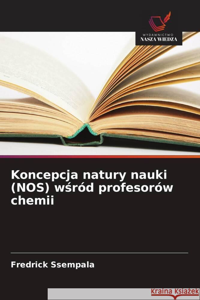 Koncepcja natury nauki (NOS) wsród profesorów chemii Ssempala, Fredrick 9786208656560