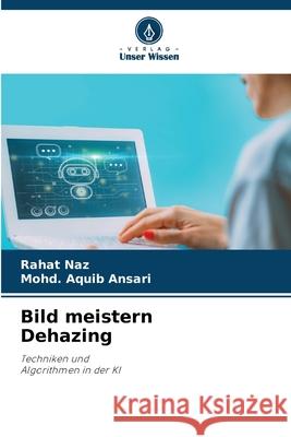 Bild meistern Dehazing Naz, Rahat, Ansari, Mohd. Aquib 9786208657697 Verlag Unser Wissen