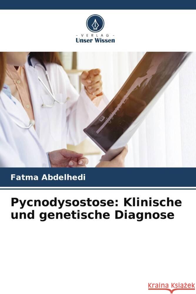 Pycnodysostose: Klinische und genetische Diagnose Abdelhedi, Fatma 9786208658007