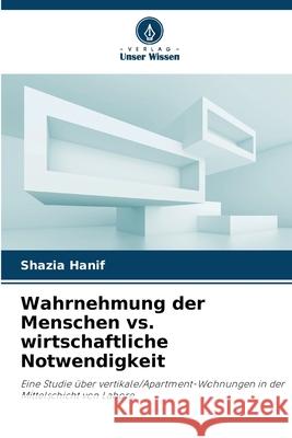 Wahrnehmung der Menschen vs. wirtschaftliche Notwendigkeit Hanif, Shazia 9786208658014