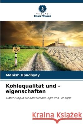 Kohlequalität und -eigenschaften Upadhyay, Manish 9786208658526