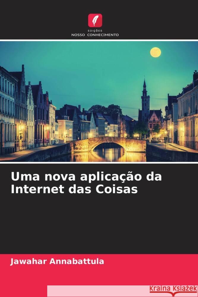 Uma nova aplicação da Internet das Coisas Annabattula, Jawahar 9786208659059