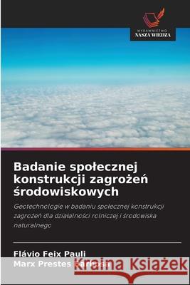 Badanie spolecznej konstrukcji zagrozen srodowiskowych Pauli, Flávio Feix, Barbosa, Marx Prestes 9786208659271