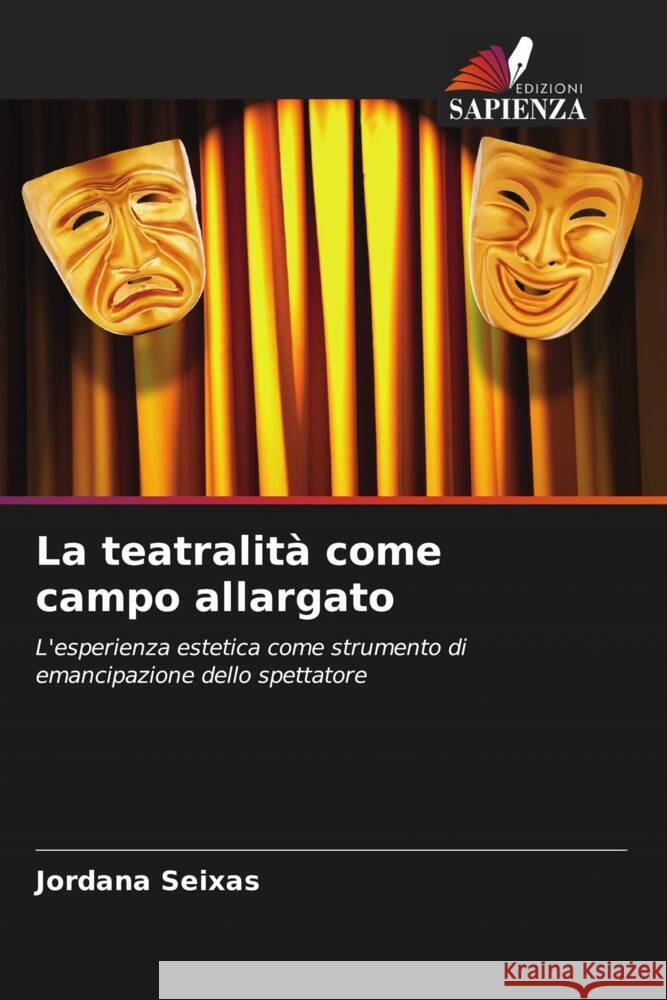 La teatralità come campo allargato Seixas, Jordana 9786208659424