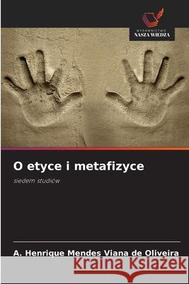 O etyce i metafizyce Mendes Viana de Oliveira, A. Henrique 9786208659745