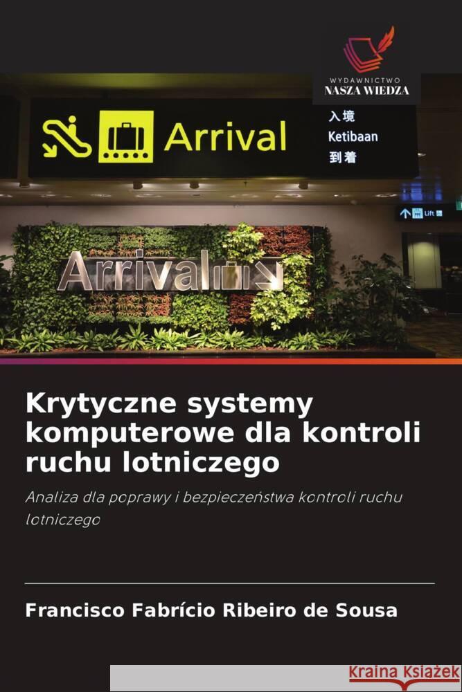 Krytyczne systemy komputerowe dla kontroli ruchu lotniczego Ribeiro de Sousa, Francisco Fabrício 9786208660352