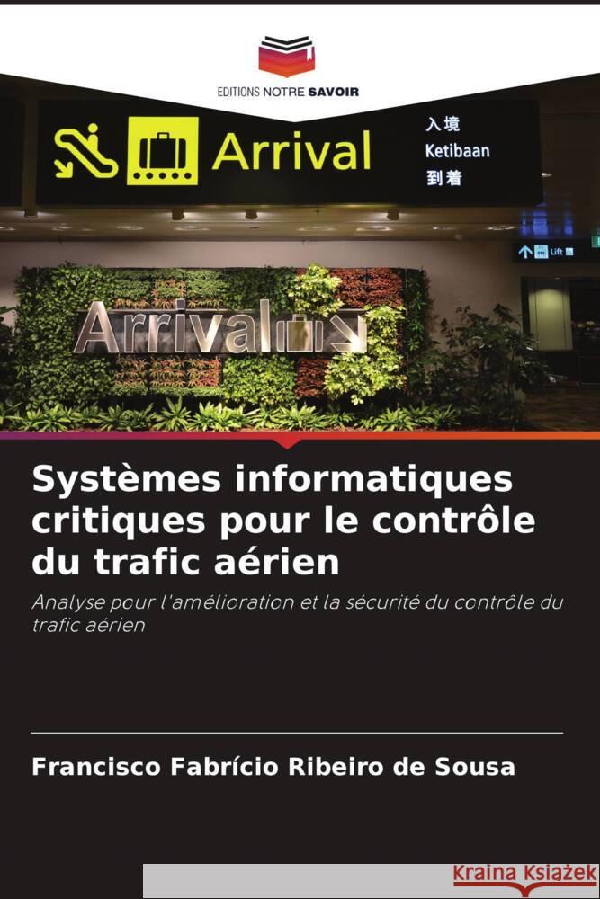 Systèmes informatiques critiques pour le contrôle du trafic aérien Ribeiro de Sousa, Francisco Fabrício 9786208660376