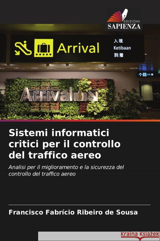 Sistemi informatici critici per il controllo del traffico aereo Ribeiro de Sousa, Francisco Fabrício 9786208660383