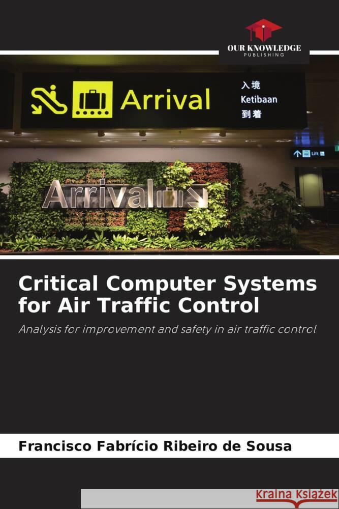 Critical Computer Systems for Air Traffic Control Ribeiro de Sousa, Francisco Fabrício 9786208660390