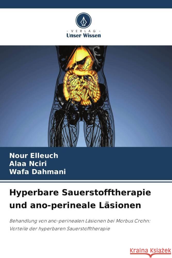 Hyperbare Sauerstofftherapie und ano-perineale Läsionen Elleuch, Nour, Nciri, Alaa, Dahmani, Wafa 9786208660765