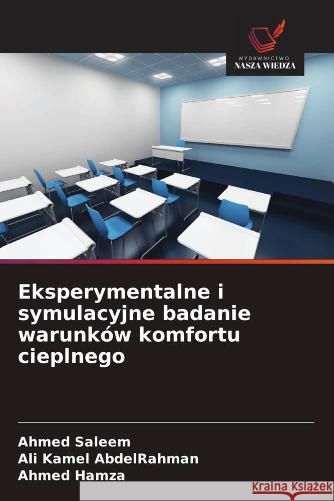 Eksperymentalne i symulacyjne badanie warunków komfortu cieplnego Saleem, Ahmed, AbdelRahman, Ali Kamel, Hamza, Ahmed 9786208661885