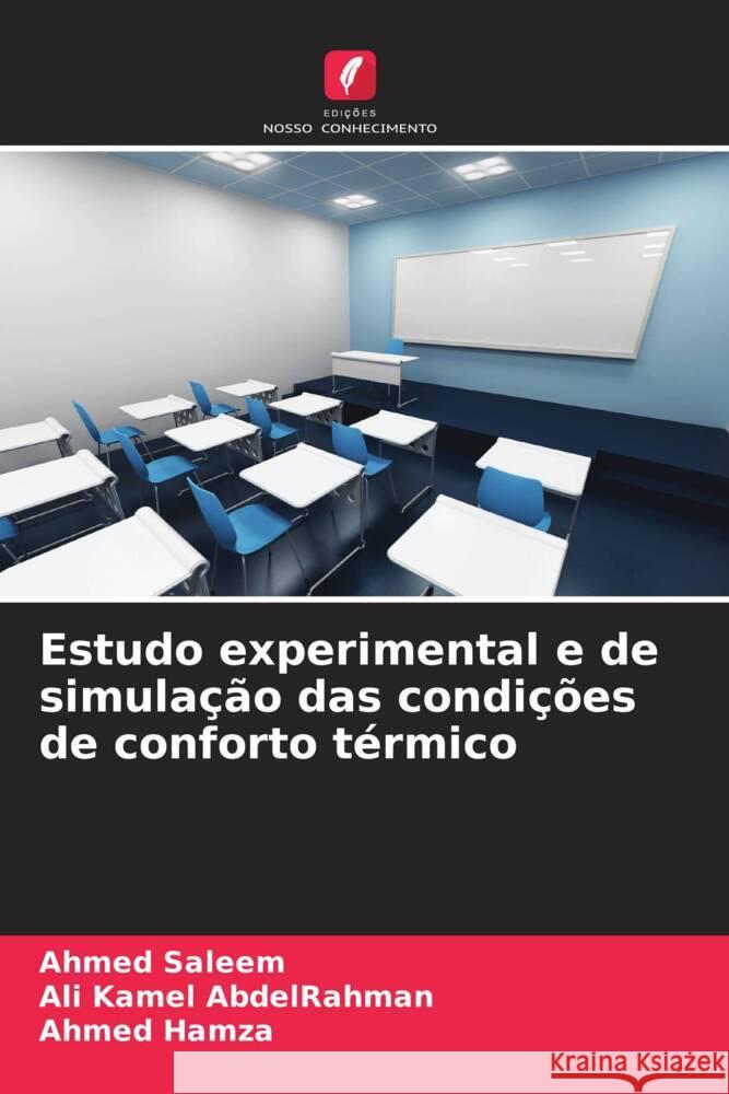 Estudo experimental e de simulação das condições de conforto térmico Saleem, Ahmed, AbdelRahman, Ali Kamel, Hamza, Ahmed 9786208661892