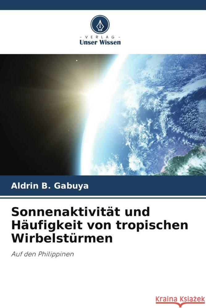 Sonnenaktivität und Häufigkeit von tropischen Wirbelstürmen Gabuya, Aldrin B. 9786208662769