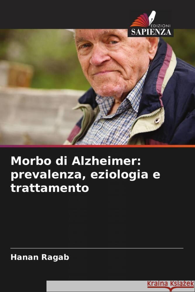 Morbo di Alzheimer: prevalenza, eziologia e trattamento Ragab, Hanan 9786208663094