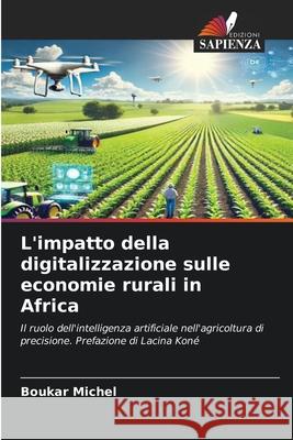 L'impatto della digitalizzazione sulle economie rurali eafricane: Michel, Boukar 9786208663315