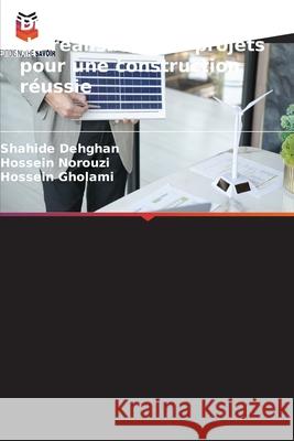 Des méthodes innovantes de réalisation de projets pour une construction réussie Dehghan, Shahide, Norouzi, Hossein, Gholami, Hossein 9786208663407