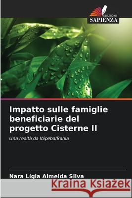 Impatto sulle famiglie beneficiarie del progetto Cisterne II Almeida Silva, Nara Lígia 9786208663469