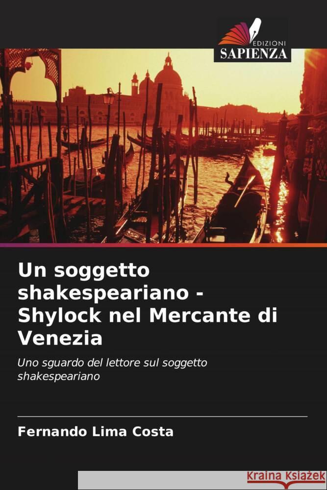 Un soggetto shakespeariano - Shylock nel Mercante di Venezia Costa, Fernando Lima 9786208663582