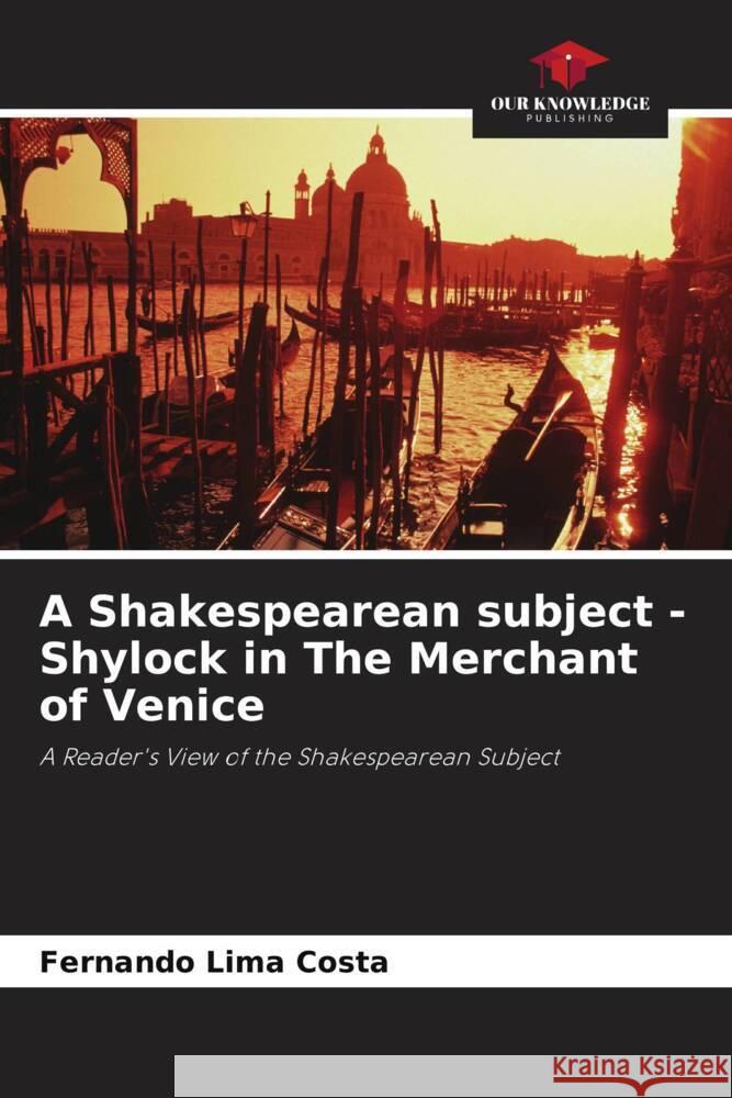 A Shakespearean subject - Shylock in The Merchant of Venice Costa, Fernando Lima 9786208663599