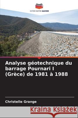 Analyse géotechnique du barrage Pournari I (Grèce) de 1981 à 1988 Grange, Christelle 9786208664657