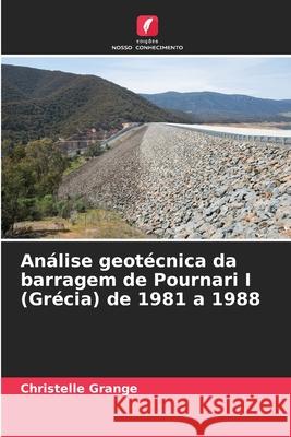 Análise geotécnica da barragem de Pournari I (Grécia) de 1981 a 1988 Grange, Christelle 9786208664664 Edições Nosso Conhecimento