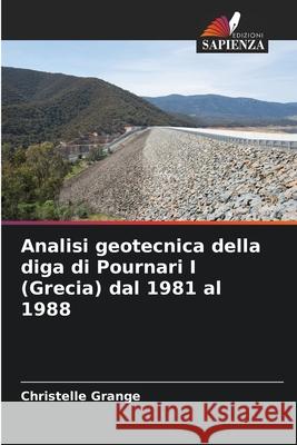Analisi geotecnica della diga di Pournari I (Grecia) dal 1981 al 1988 Grange, Christelle 9786208664701 Edizioni Sapienza