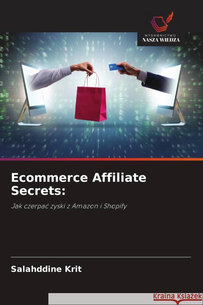 Ecommerce Affiliate Secrets: Krit, Salahddine 9786208665111