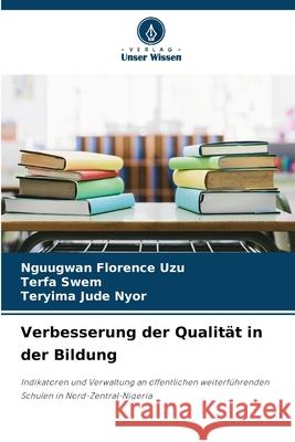 Verbesserung der Qualität in der Bildung UZU, NGUUGWAN FLORENCE, SWEM, TERFA, NYOR, TERYIMA JUDE 9786208665395 Verlag Unser Wissen