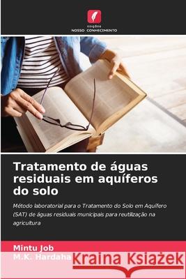 Tratamento de águas residuais em aquíferos do solo Job, Mintu, Hardaha, M.K. 9786208665654