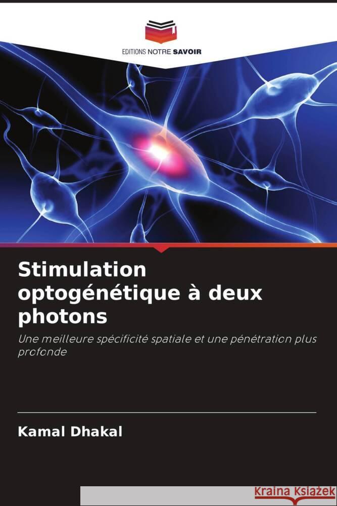 Stimulation optogénétique à deux photons Dhakal, Kamal 9786208666187