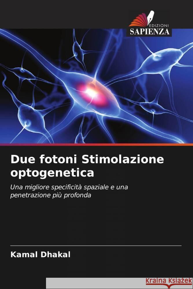 Due fotoni Stimolazione optogenetica Dhakal, Kamal 9786208666194