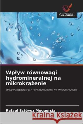 Wplyw równowagi hydromineralnej na mikrokrazenie Estévez Muguercia, Rafael 9786208666682