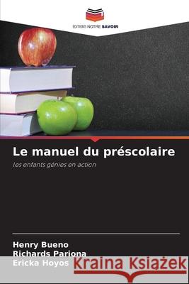 Le manuel du préscolaire Bueno, Henry, Pariona, Richards, Hoyos, Ericka 9786208666965 Editions Notre Savoir