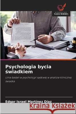 Psychologia bycia swiadkiem Martínez Díaz, Edgar Israel 9786208668259