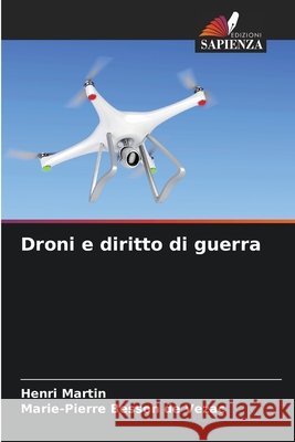 Droni e diritto di guerra Martin, Henri, BESSON DE VEZAC, Marie-Pierre 9786208668488