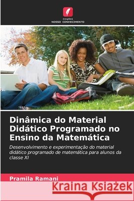 Dinâmica do Material Didático Programado no Ensino da Matemática Ramani, Pramila 9786208668983