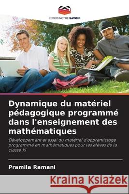 Dynamique du matériel pédagogique programmé dans l'enseignement des mathématiques Ramani, Pramila 9786208669034